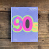 The 1990's, A Visual History of the Decade