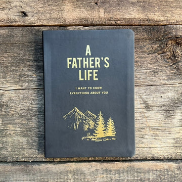 A Father's Life: I Want to Know Everything About You
