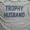 Trophy Husband T-shirt, Grey